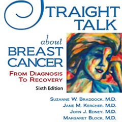 [DOWNLOAD] KINDLE 📘 Straight Talk About Breast Cancer: From Diagnosis to Recovery by