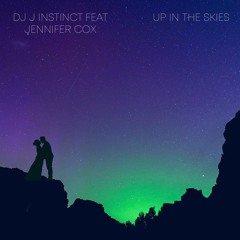 Dj J Instinct - Up In The Skies Feat. Jennifer Cox