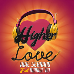 Kike Serrano feat Margie Ro - Higher Love (original mix)