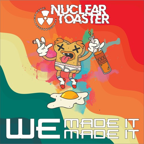 NuclearToaster - We Made It
