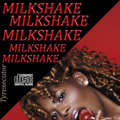 Milkshake | Kelis | Tyrexcutor Remix