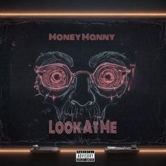 Money Manny - Look At Me