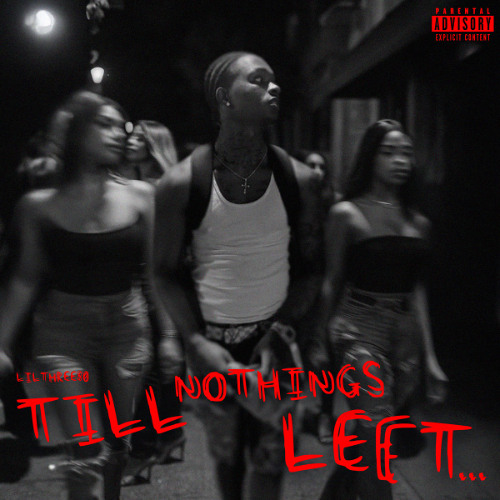 TILL NOTHINGS LEFT...