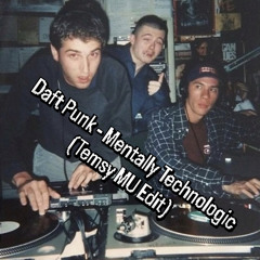 Daft Punk- Mentally Technologic (Temsy Edit)