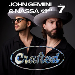 Crafted RadioShow #7 John Gemiini & Nassá GuestMix