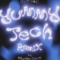 Rhythm Smith - Burial (Yummy Tech Mix) [FREE DL]