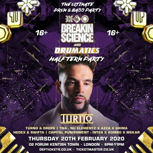 Turno + Dreps - Breakin Science + Drumatics 16+ (Feb 2020)