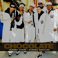 Kumbia Kings - Sabes A Chocolate (Everex Bootleg) FULL DOWNLOAD IN DESCRIPTION