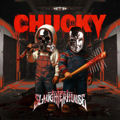 Slaughterhouse - CHUCKY