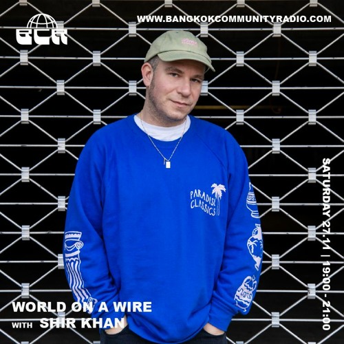 World On A Wire With Shir Khan - 27th November 2021