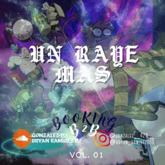 UN RAYE MAS MIX BY BRYAN RAMIREZ DJ B2B GONZALEZ DJ