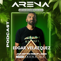 EDGAR VELAZQUEZ - Arena Festival 2025 PODCAST
