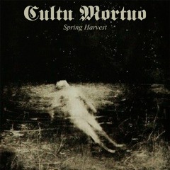 Cultu Mortuo  - The Bones That Feed The Earth