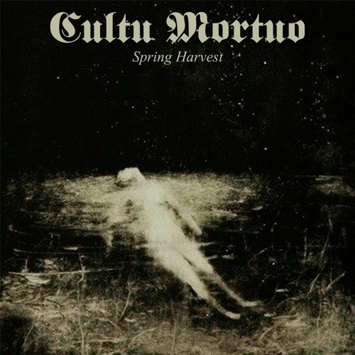 Cultu Mortuo  - The Bones That Feed The Earth
