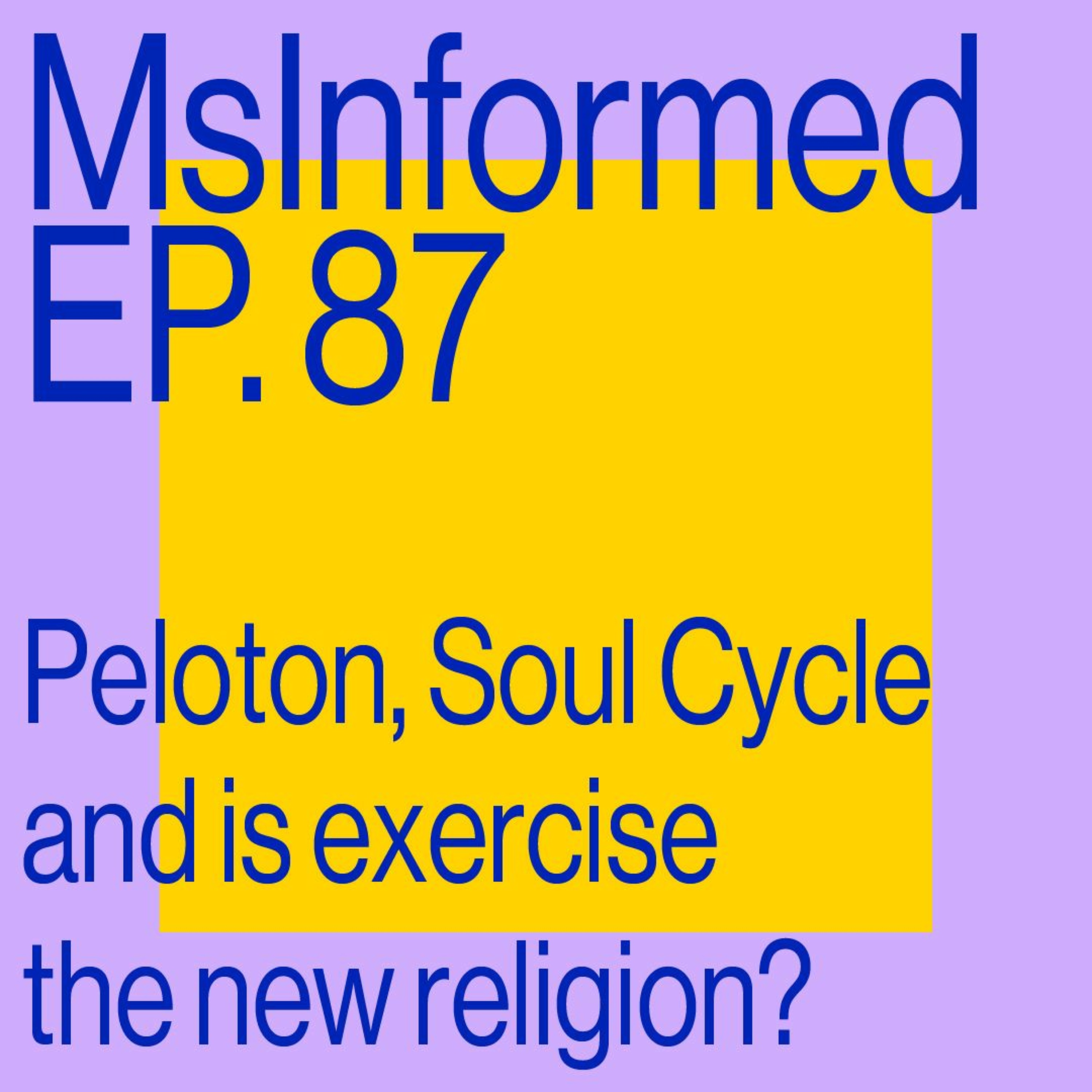 Episode 87: Peloton, Soul Cycle and is Exercise the New Religion?