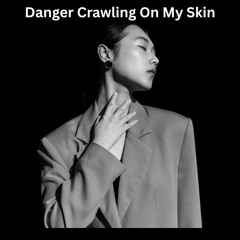 LANDR-Danger Crawling On My Skin-Warm-Low