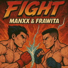 Manxx & Frawita - FIGHT (PREVIA)
