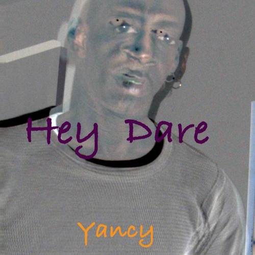 ''hey'' DARE Yancy Demo UPDATED.....