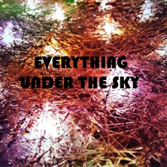 Everything Under The Sky - Beat Soup