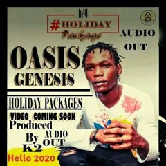Holiday Package - Oasis Genesis UG- new dancehall artist UG 2024 k2 pro pan di one (320 kbps).mp3