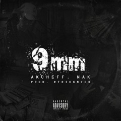 9mm feat. NAK Prod. @tricknyck