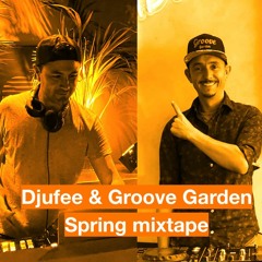 Spring mixtape (March 22) - Groove Garden & Djufee