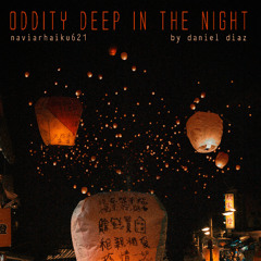 Oddity Deep in the Night