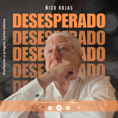 Desesperado - Nico Rojas (2025)