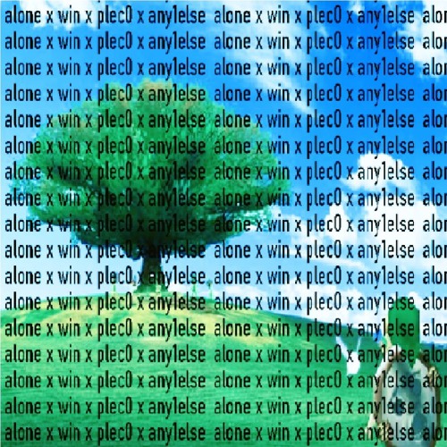 alone w/ plec0 + any1else