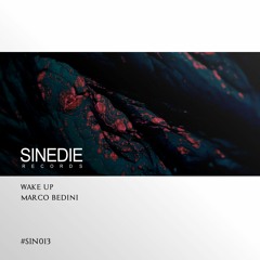 PREMIERE: Marco Bedini - Wake Up (Club Mix)[Sinedie Records]