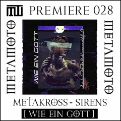 MM PREMIERE 028 | Metakross - Sirens [WIE EIN GOTT]