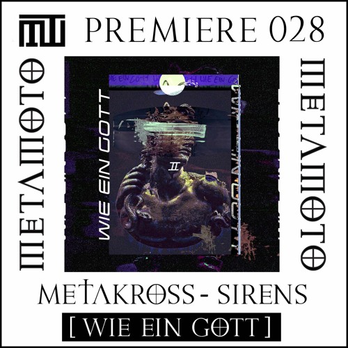 MM PREMIERE 028 | Metakross - Sirens [WIE EIN GOTT]