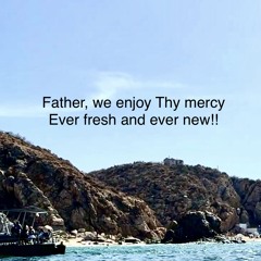 God we Praise Thee for Thy mercy-Hymn_26 🌹 Dios Por Tu Misericordia Te Alabamos..Himno 18 🌹
