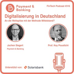 Key Pousttchi – Digitalisierung in Deutschland – FinTech Podcast #316