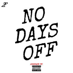 2oopaid TK - No Days Off