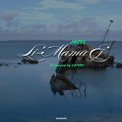 Li-Mama Ej (Prod. By LATIPZ)