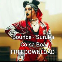 BOUNCE X SURUBA X COISA BOA  (RODRIGO MAIA PRIVATE MIX )