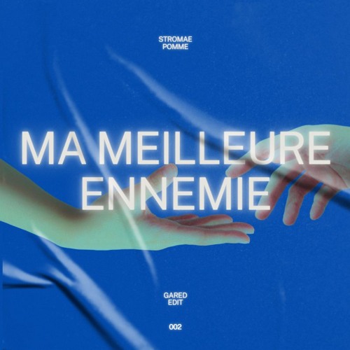 Ma Meilleure Ennemie (GARED Edit) [FREE DOWNLOAD]