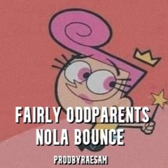 Fairly Odd Parents (NOLA BOUNCE MIX) prod. RaeSam