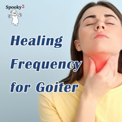 Healing Frequency for Goiter - Spooky2 Rife Frequency Healing