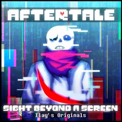 AFTERTALE - Sight Beyond A Screen [Geno!Sans' Theme] // Ilay's Originals [SoundCloud Edition!]