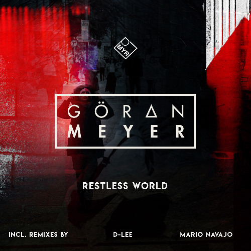 PREMIERE: Goeran Meyer - Restless World (Instrumental)  [ MYR ]
