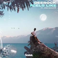 Deerock - Feels Like (ft. Josh Sahunta)