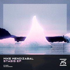 Mike Mendizabal - Stasis (Original Mix) [OUT NOW]