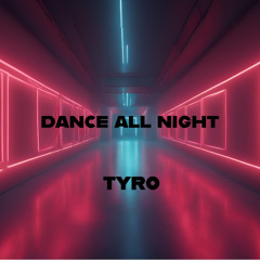 DANCE ALL NIGHT
