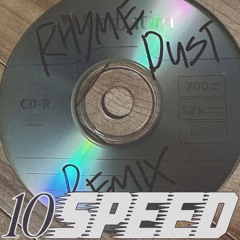 rhyme dust (10SPEED Remix)