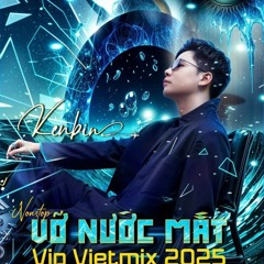 Nonstop 2025 - Vỡ Nước Mắt  - Dj Kenbjn Remix - 320kps