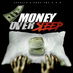 Money Over Sleep