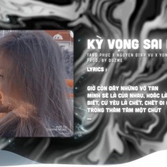 Kì Vọng Sai Lầm Remix - Tăng Phúc ft. Nguyễn Đình Vũ & Yuno Bigboi