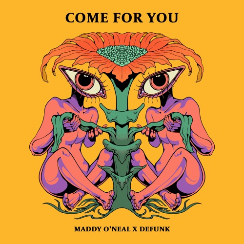 Come For You - Maddy O'Neal x Defunk